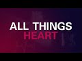 All Things Heart  4-6-23