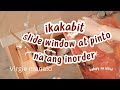 ikakabit na ang inorder kong slide window at ang pinto