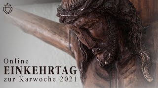 28. März - 1. Vortrag des Online Einkehrtags zur Karwoche 2021 - Das Ölbergsleiden