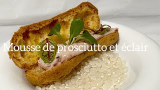 生ハムのムースエクレア仕立て(Mousse de prosciutto et éclair)