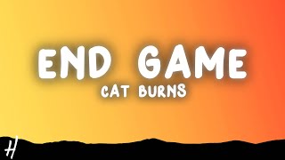 Cat Burns - end game (Lyrics)