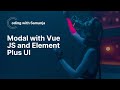 Create a dialog/modal with Vue JS and Element Plus UI