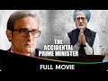 The Accidental Prime Minister - Hindi Patriotic Full Movie - Anupam Kher, Akshaye Khanna, Suzanne