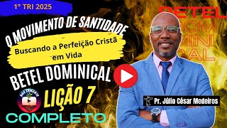 Lição  7  O Movimento de Santidade Buscando a Perfeição Cristã em Vida  Betel completo