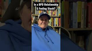 In BPD Relationship Feeling Stuck?