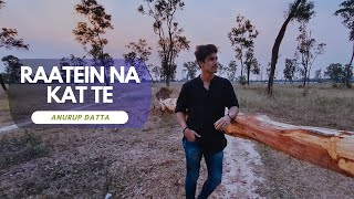 Raatein na kat te Official Song | Anurup Datta | Official Music Video