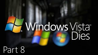 Windows Vista Dies Part 8 - Remastered Decay