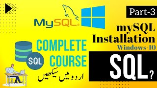 How To Install MySQL on Windows 10 | in Hindi/Urdu | Part-3