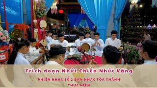 TRÍCH ĐOẠN NHỨT CHIẾN NHỨT VÃNG | PHIÊN NHẠC SỐ 2 | ĐẠI LỄ ĐỨC CHÍ TÔN 2024