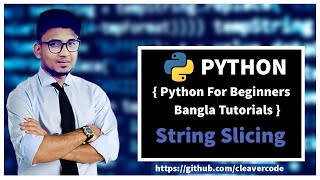 #4 String Slicing | Python For Beginners Bangla Tutorial| CleaverCode