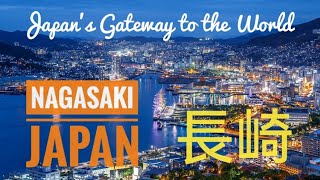 Nagasaki, Japan: Unrevealing A Journey Through Japan's Gateway to the World 長崎県