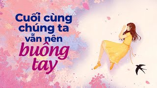 Cuối Cùng Chúng Ta Vẫn Nên Buông Tay | Radio Tâm sự