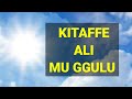 KITAFFE ALI MU GGULU RYLICS