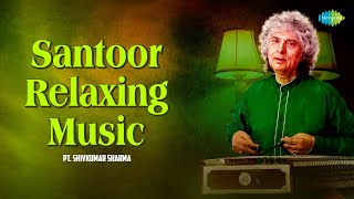 Santoor Relaxing Music | Pt. Shivkumar Sharma A Living Legend | Indian Classical Instrumental Music