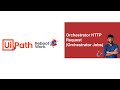 UiPath Tutorial | Orchestrator HTTP Request - Get Orchestrator Jobs