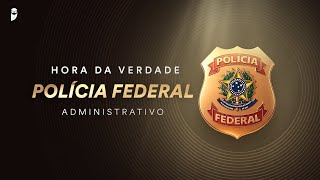 Hora da Verdade PF Administrativo: Noções de Direito Constitucional - Prof. Nelma Fontana
