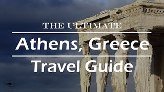 ATHENS, GREECE | ULTIMATE TRAVEL GUIDE | EUROPE EDITION