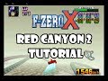 F-Zero X Tutorial - Red Canyon 2