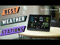 The Best Home Weather Stations [Buying Guide 2023] Best Indoor Outdoor Weather Station