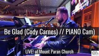 Be Glad // (LIVE!) at Mount Paran Church // Piano Cam & In-Ear Mix // Curt Buell