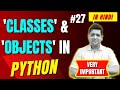Classes and Objects in Python || Complete Python Tutorial For Beginners in Hindi (With Notes) #27