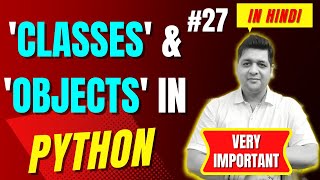 Classes and Objects in Python || Complete Python Tutorial For Beginners in Hindi (With Notes) #27