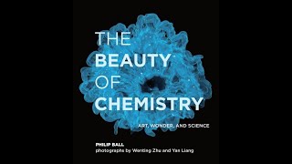 The Beauty of Chemistry - Dr Philip Ball