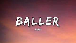 Shubh - Baller (Lyrics) | Lyrical Bam Panjabi