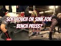 SOFT TOUCH OR SINK FOR THE BENCH PRESS?