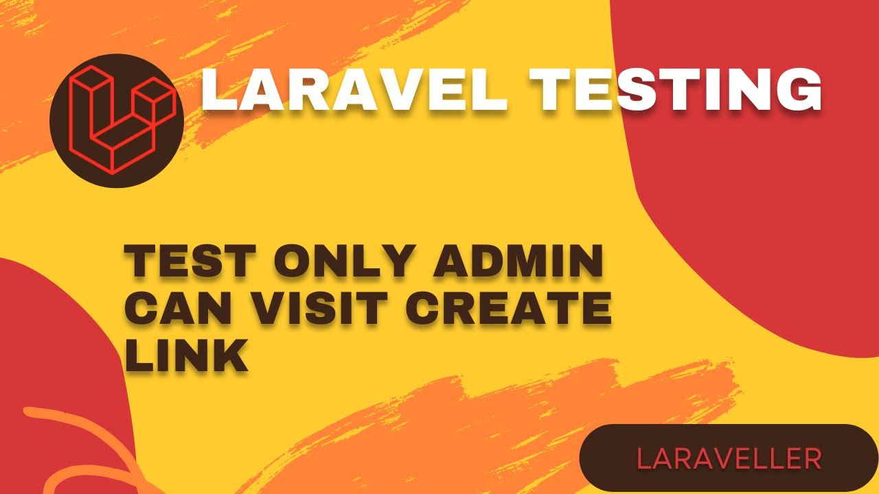 #7 Testing In Laravel | Test Only Admin Can See Create Link | Laravel 9 ...