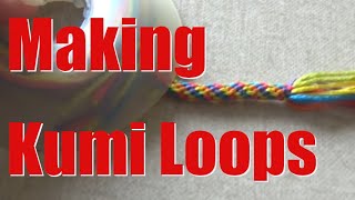 Making Kumi Loops For Friendship Bracelets - kumihimo