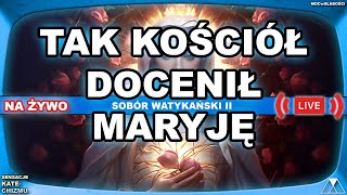 TAK KOŚCIÓŁ DOCENIŁ MARYJĘ - piękno i głębia SOBORU WATYKAŃSKIEGO II