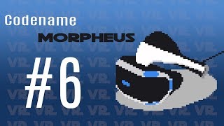 Codename Morpheus | #6 | PSVR | Is VR an Established Entertainment Medium?