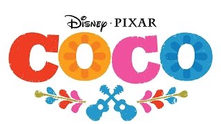 Coco Pixar 2017 - Main Theme  ( soundtrack fan made )