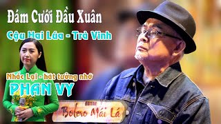 Đám Cưới Đầu Xuân - Tưởng Nhớ PHAN VY | Cậu Hai Lúa buồn bã đơn ca | Guitar Bolero Mái Lá