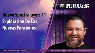 Nuevo Spectralayers 11 | Exploración De Las Nuevas Funciones