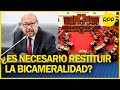 Percy Medina sobre la Bicameralidad: “es una reforma importante y necesaria”