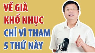 Tuổi Già Khổ Sở Nhục Nhã Vì Không Biết Từ Bỏ 5 Thứ Này | Đinh Đoàn official