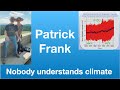 Patrick Frank: Nobody understands climate | Tom Nelson Pod #139