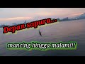 Depan sapura..mancing sampai malam.!!!