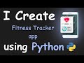 I CREATE FITNESS TRACKER APP USING PYTHON || PYTHON PROJECTS FOR BEGINNERS || PYTHON PROGRAMMING