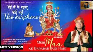 Meri maa ke barabar koi nahi song | jubin nautial | slowed× reverb | lofi song | Lofi music India
