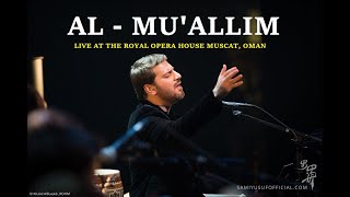 Sami Yusuf - Al-Mu'allim | The Teacher (Live at Royal Opera House Muscat, Oman)