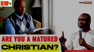 Are You A Matured Christian || Apostle Joshua Selman Nimmak
