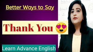 Better Ways to say Thank You | Synonyms of Thank You | Similar words of Thank You | Advance English