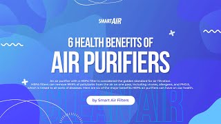 6 Health Benefits of Air Purifiers | Smart Air