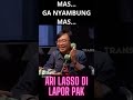 ARI LASSO DIKERJAIN | LAPOR PAK