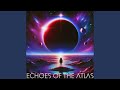 Echoes of the Atlas