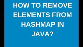 How to remove elements from Hashmap in java?
