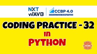 Coding Practice - 32 | PYTHON | NXTWAVE | CCBP | Code Solutions By GYM CODER | PYTHON CP SERIES |